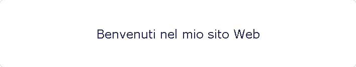 Benvenuti nel mio sito Web